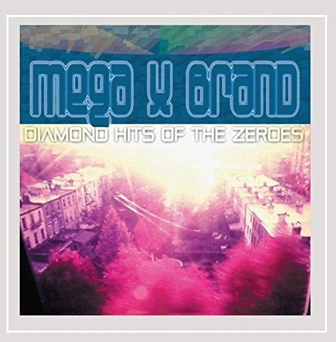 Mega X Brand - Diamond Hits Of The Zeroes - Music CD