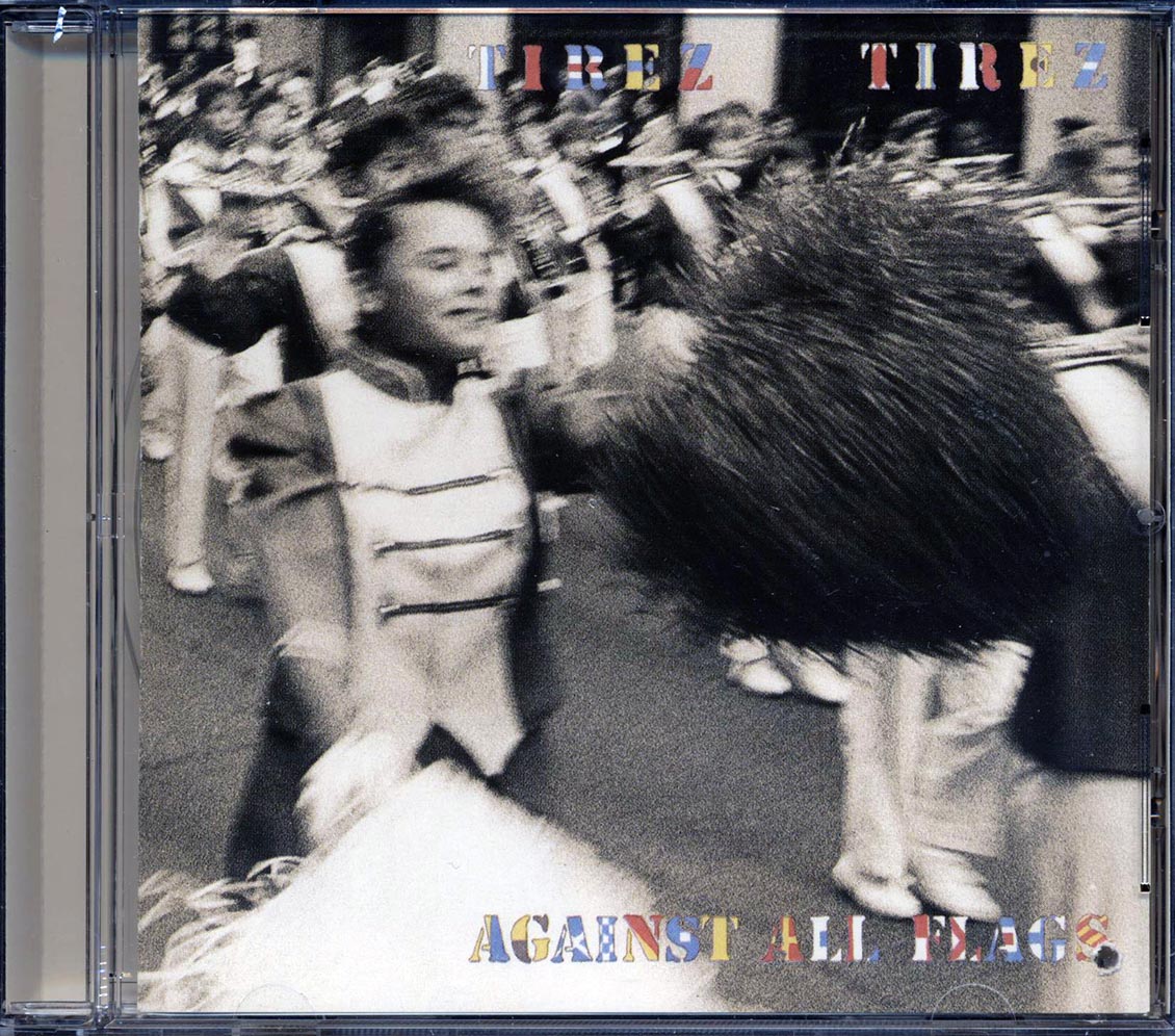Tirez Tirez - Against All Flags Music CD