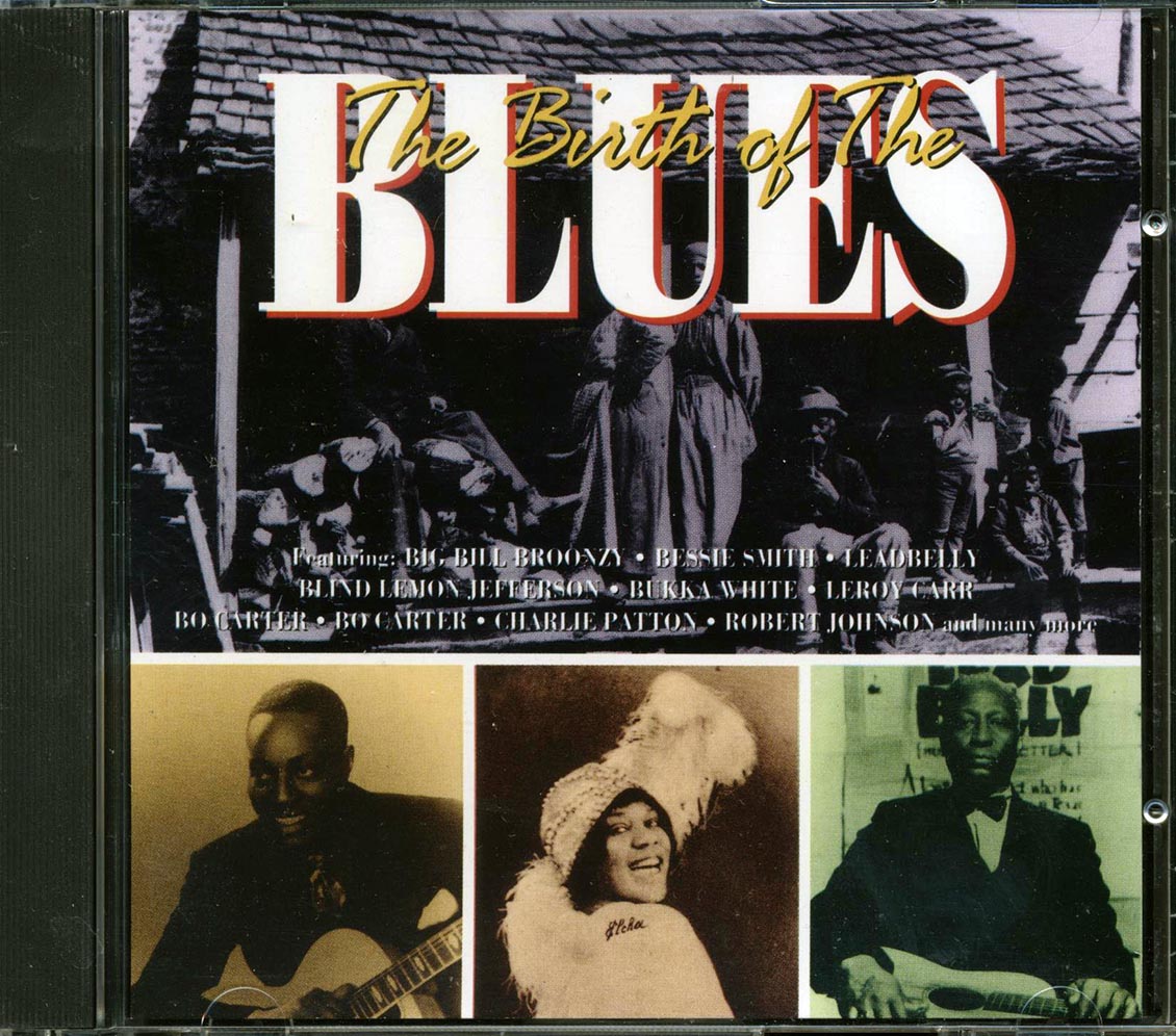 Bessie Smith, Blind Lemon Jefferson, Blind Willie Johnson, Etc. - The Birth Of The Blues Music CD