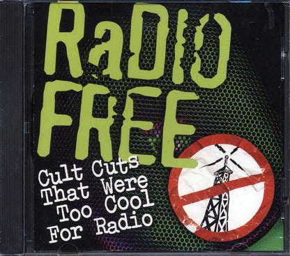 The Soft Boys, Devo, Frank Zappa, The Residents, Etc. - Radio Free: Cult Cuts That Were Too Cool For Radio Music CD