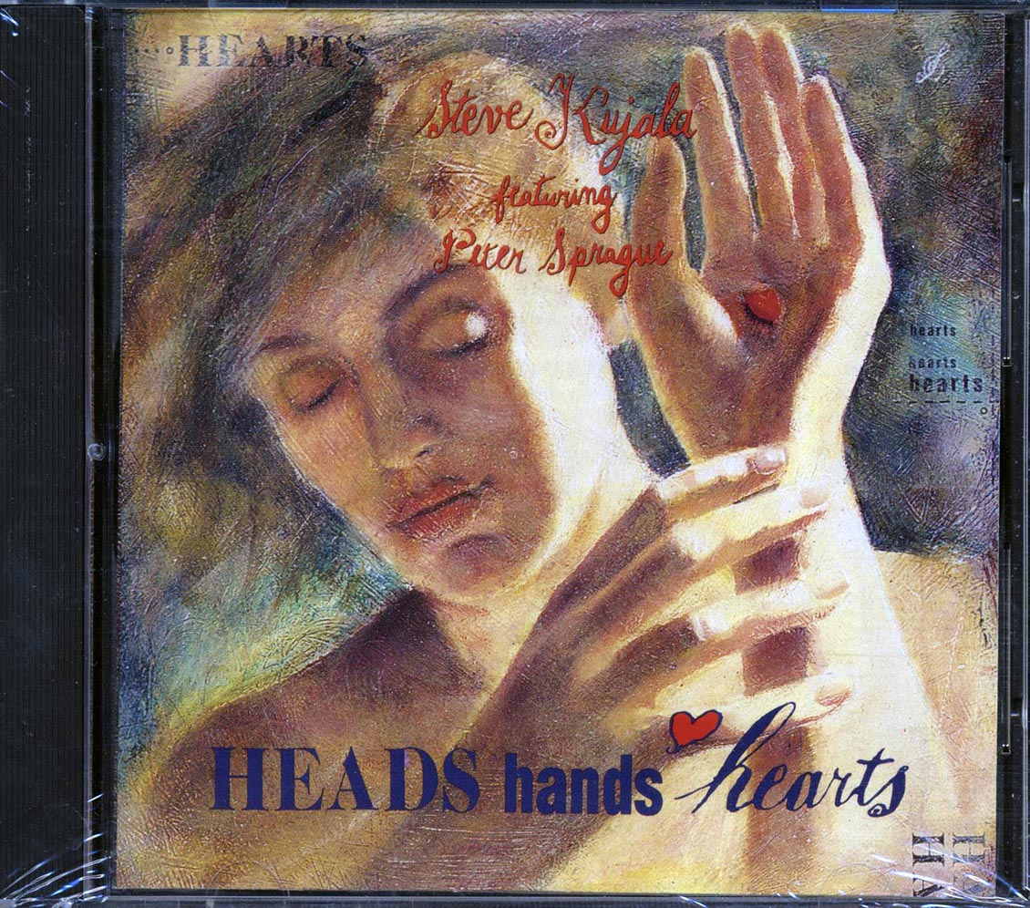 Steve Kujala - Heads Hands Hearts Music CD