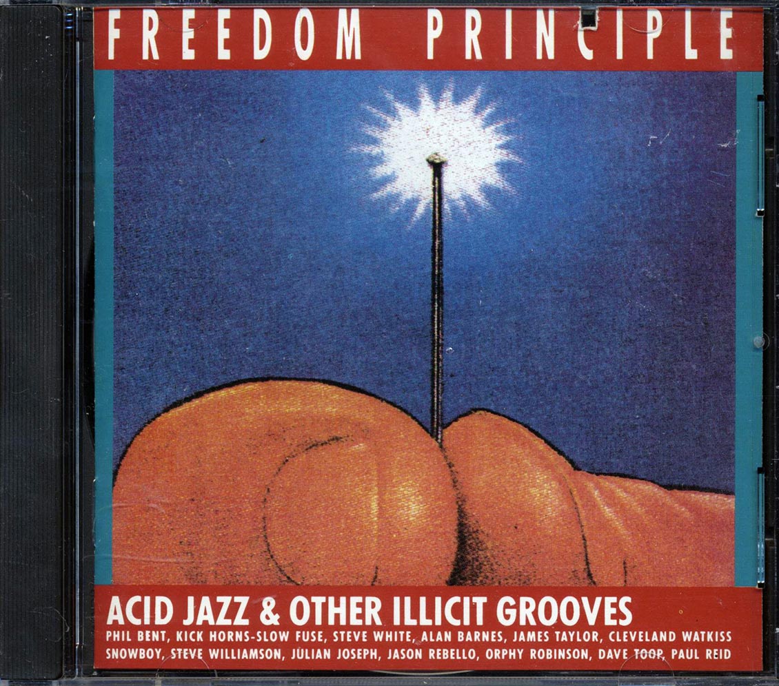 Dave Toop, Cleveland Watkiss, Slow Fuse, Snowboy, Etc. - Freedom Principle: Acid Jazz And Other Illicit Grooves Volume 2 Music CD