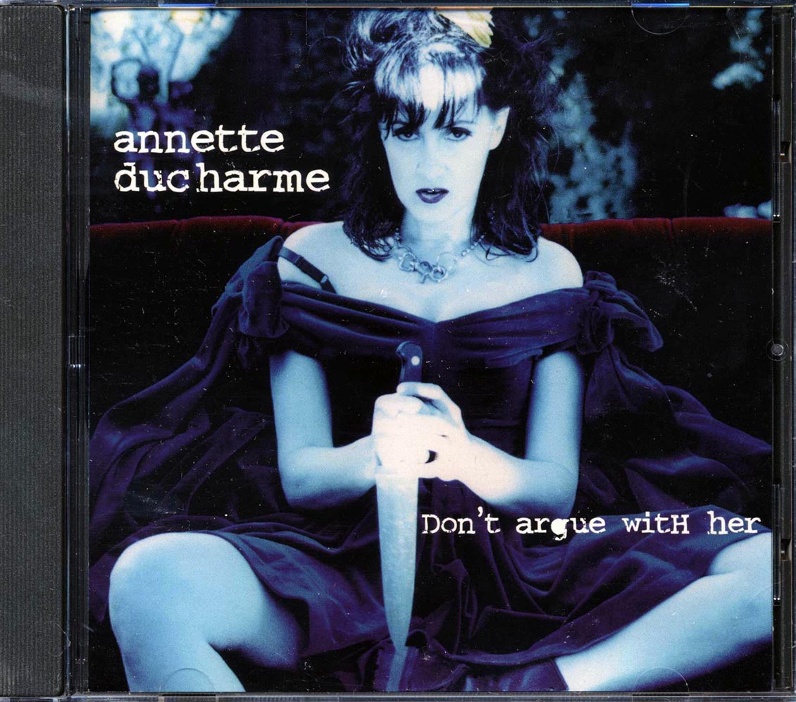 Annette Ducharme - Don't Argue With Her Music CD