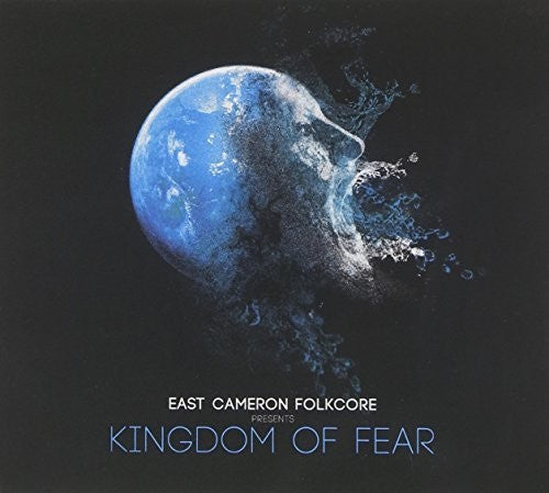 East Cameron Folkcore - Kingdom Of Fear - Music CD