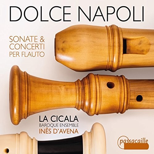 the album cover for Fiorenza / La Cicala / Ines Davena - Dolce Napoli - Sonatas & Concerto for Flauto