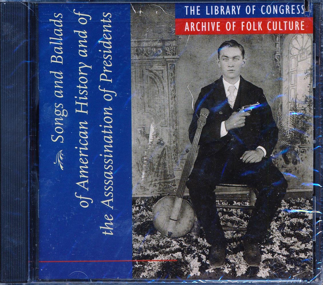 Judge Learned W Hand, Captain Pearl R Nye, Mrs. Minta Morgan, Etc. - Songs And Ballads Of American History And Of The Assassination Of Presidents (marked/ltd stock) Music CD