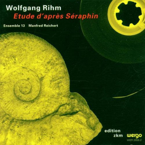 Rihm / Ensemble 13 / Reichert - Etude D'apres Seraphin - Music CD
