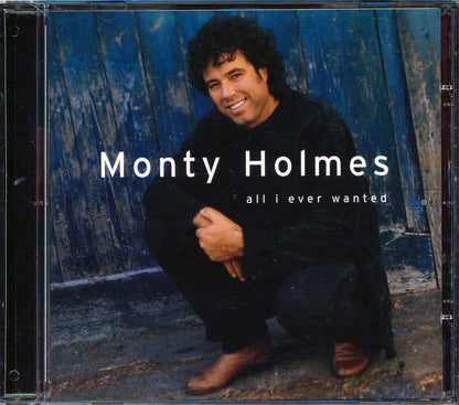 Monty Holmes - All I Ever Wanted  (marked/ltd stock) Music CD