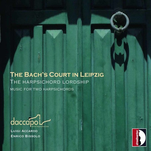 the album cover for Bach Family / Daccapo Italian Harpsichord Duo - Bachs' Court In Leipzig [Digipak]