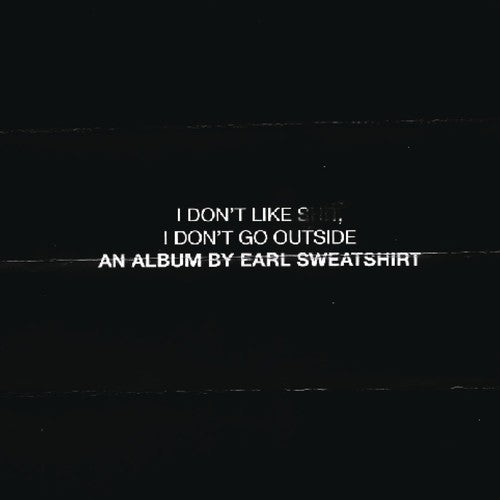 the album cover for Earl Sweatshirt - I Don't Like Shit: I Don't Go Outside