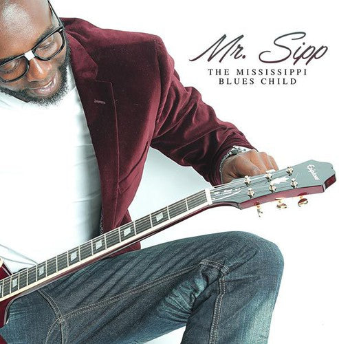 Mr Sipp - Mississippi Blues Child - Music CD