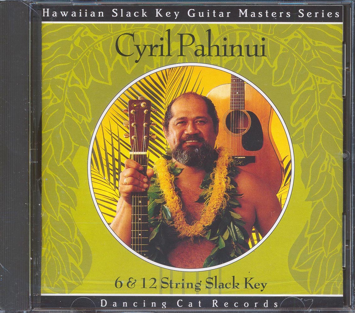 Cyril Pahinui  - 6 &12 String Slack Key  (marked/ltd stock) Music CD