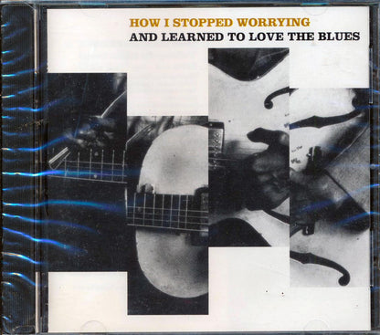 Lightnin' Hopkins, John Weston, Earl Thomas, Etc. - How I Stopped Worrying And Learned To Love The Blues Music CD