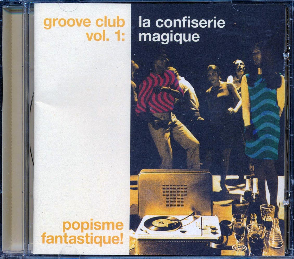 Le Coeur, Les Rover, Les Hamster, Etc. - Groove Club Volume 1: La Confiserie Magique Music CD