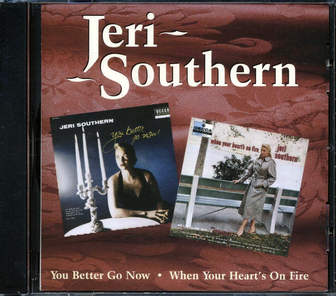 Jeri Southern - You Better Go Now + When Your Heart's On Fire Music CD