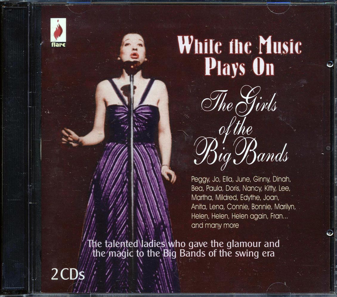 Mildred Bailey, Lee Wiley, Ginny Simms, Etc. - While The Music Plays On: The Girls Of The Big Bands (42 tracks) (2xCD) Music CD