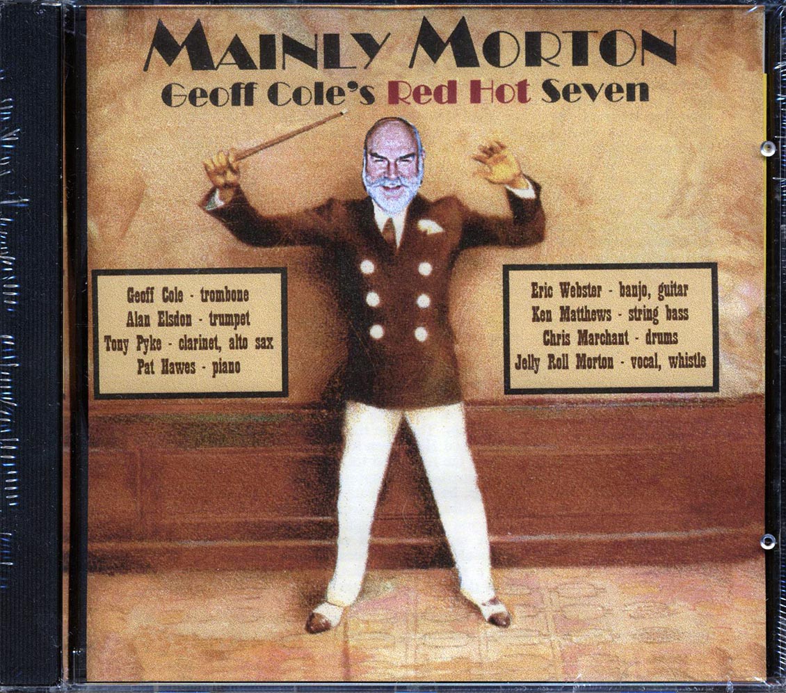 Geoff Cole's Red Hot Seven - Mainly Morton Music CD