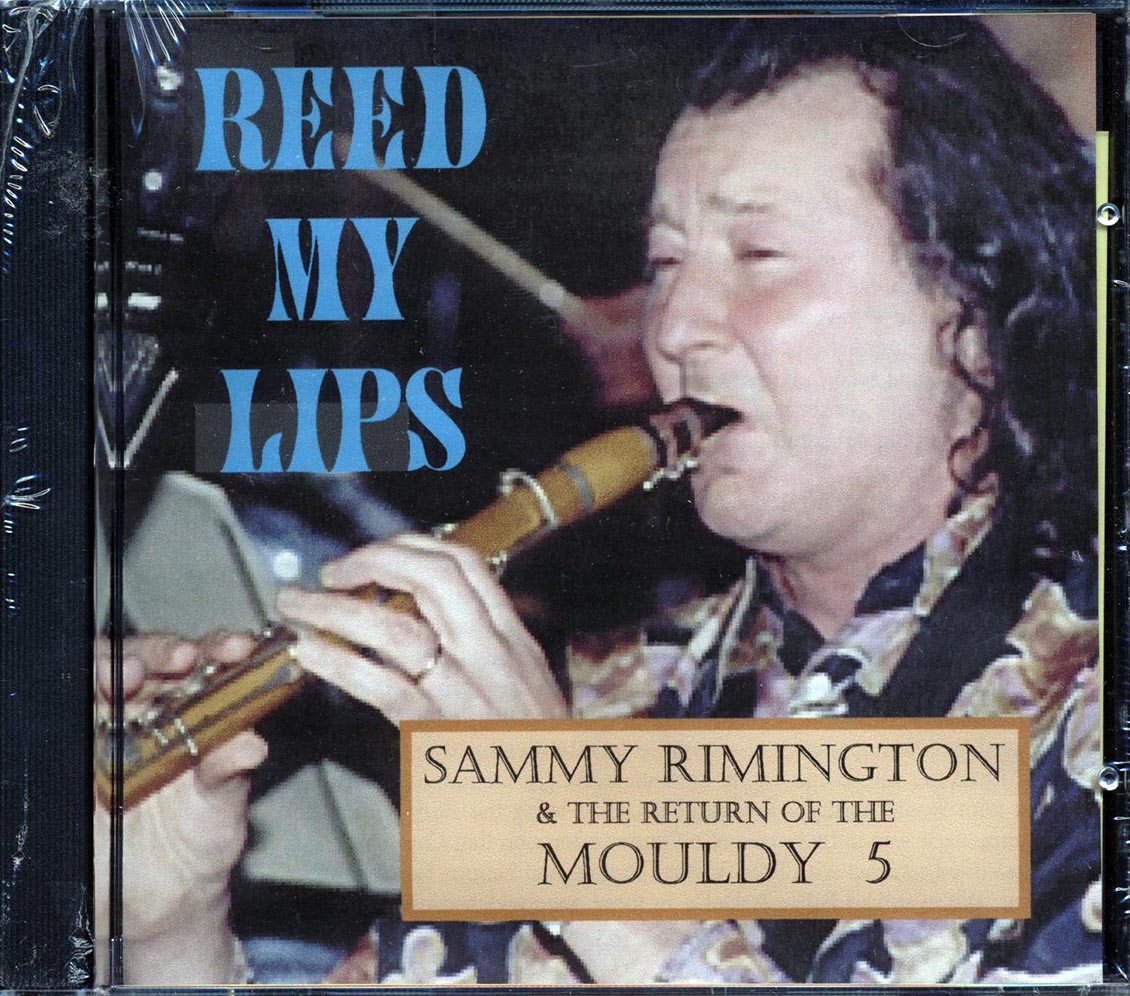 Sammy Rimington, The Mouldy Five - Reed My Lips Music CD