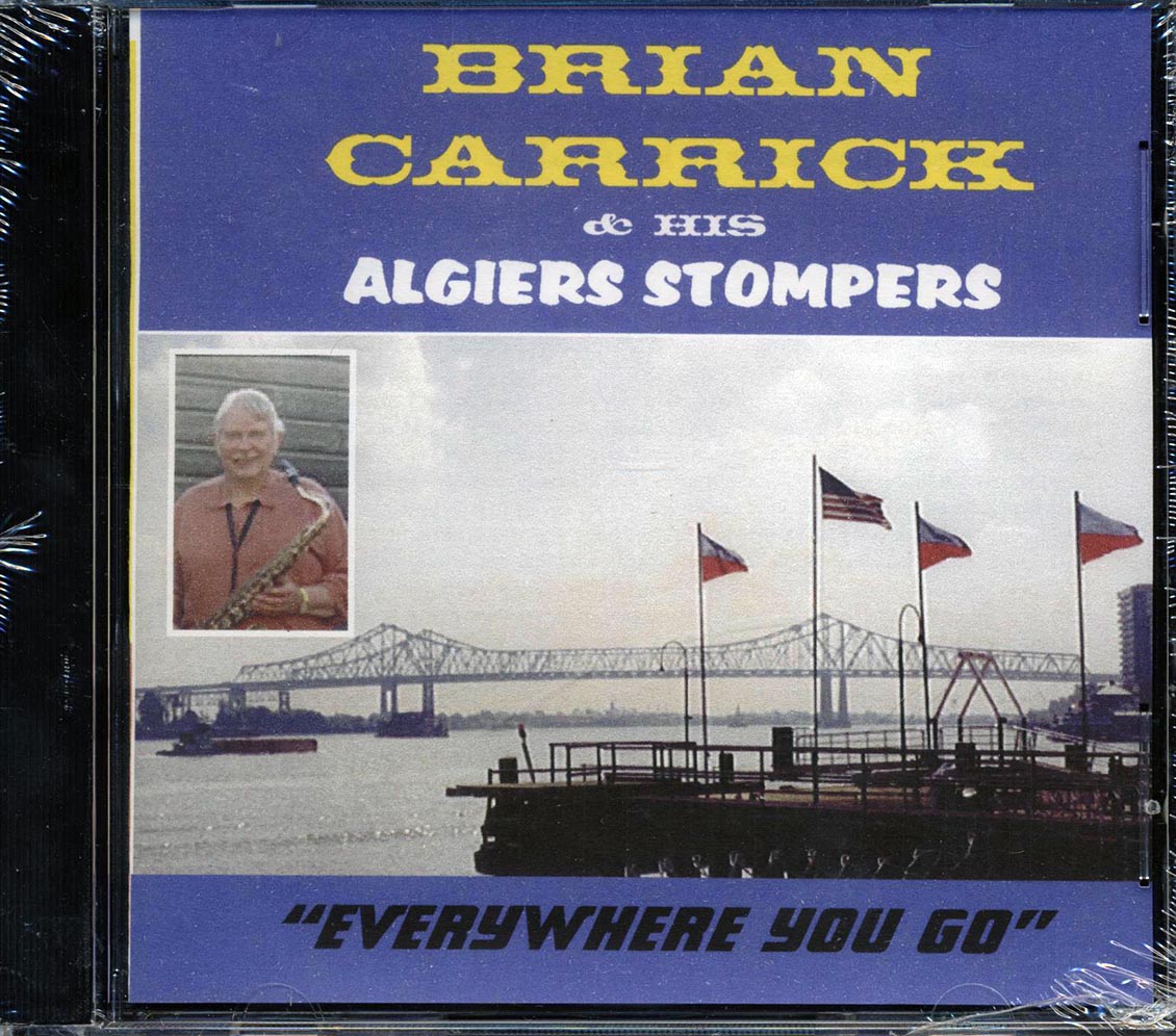 Brian Carrick & His Algiers Stompers - Everywhere You Go Music CD