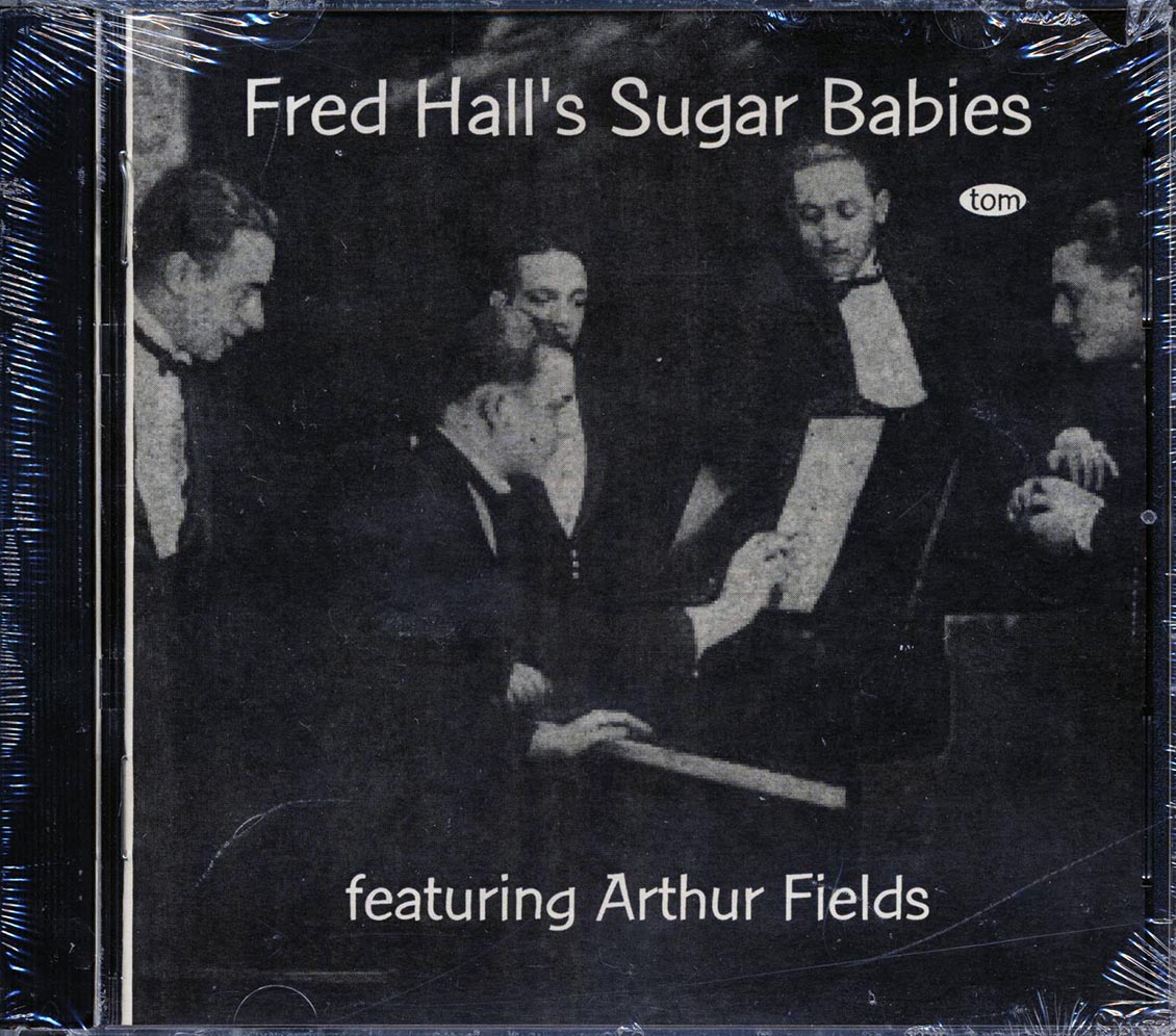 Fred Hall & His Sugar Babies, Arthur Fields - Fred Hall & His Sugar Babies Featuring Arthur Fields (24 tracks) (remastered) Music CD