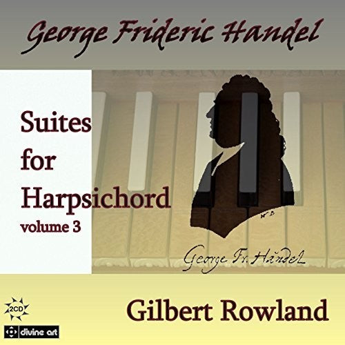 Handel / Rowland,gilbert - Suites For Harpsichord 3 - Music CD