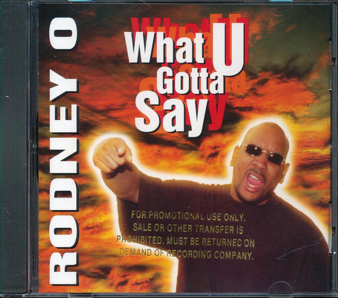 Rodney O  - What U Gotta Say  (marked/ltd stock) Music CD