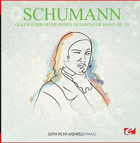 Schumann - Gesange Der Fruhe (songs Of Dawn) Piano Op. 133 - Music CD