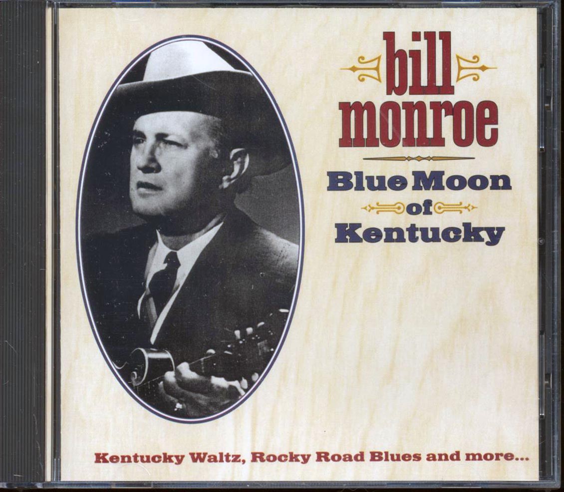 Bill Monroe  - Blue Moon Of Kentucky Music CD