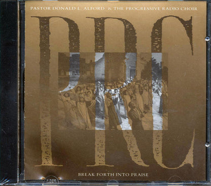 Pastor Donald L. Alford & The Progressive Radio Choir - Break Forth Into Praise Music CD
