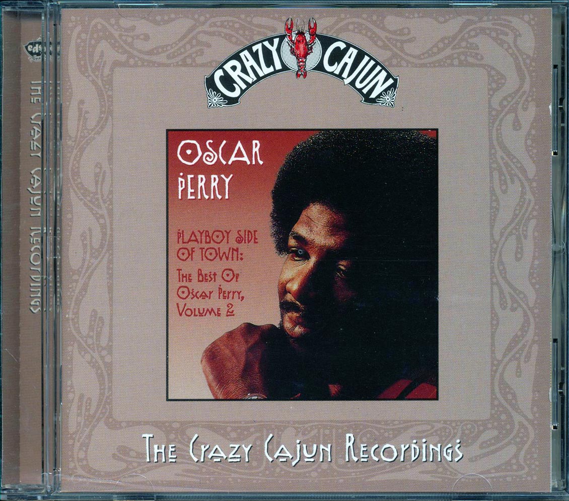 Oscar Perry - Playboy Side Of Town: The Best Of Oscar Perry Volume 2 The Crazy Cajun Recordings Music CD