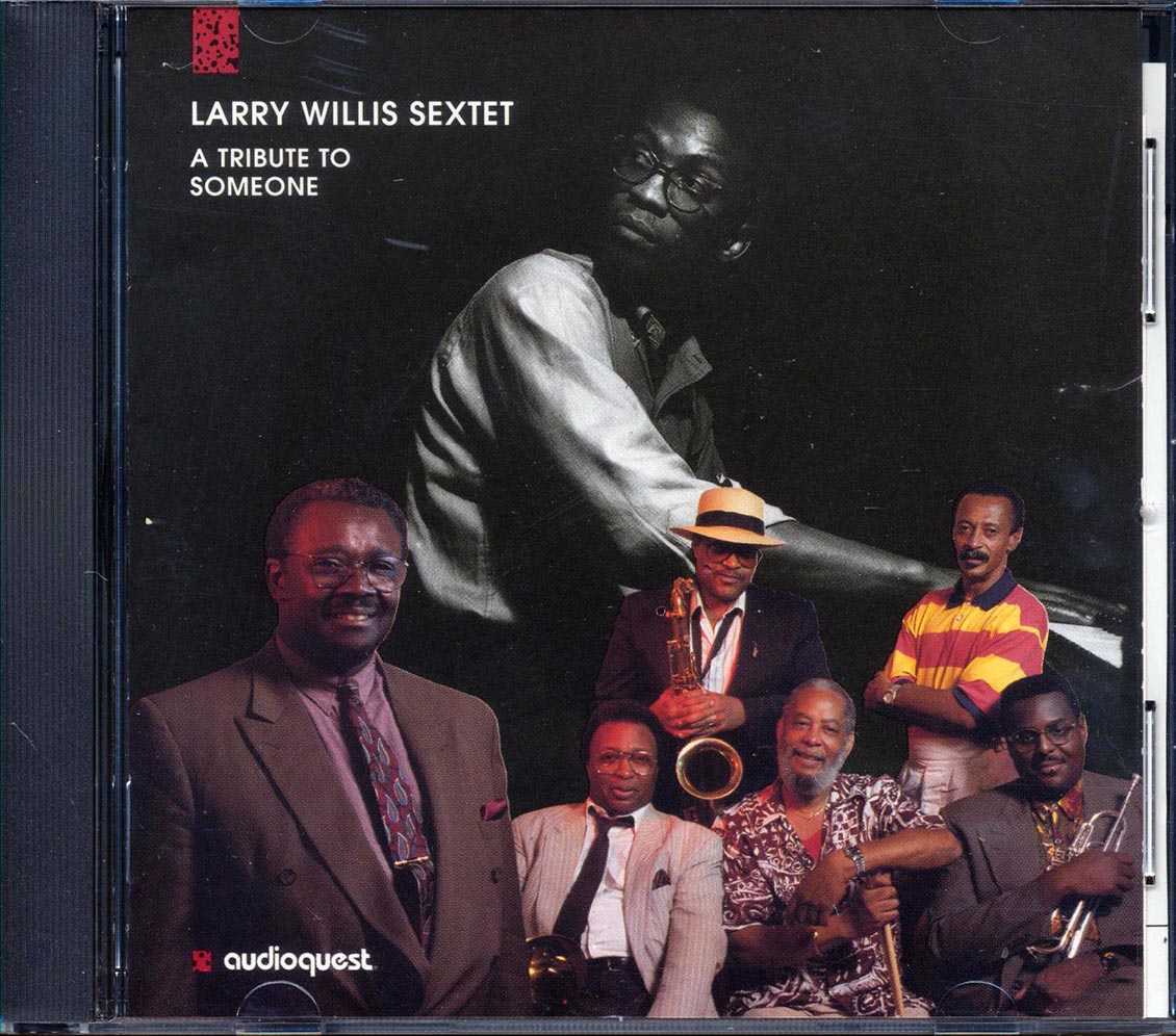 Larry Willis Sextet  - A Tribute To Someone Music CD