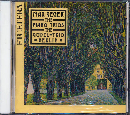 Max Reger, Gobel-Trio Berlin - The Piano Trios Music CD