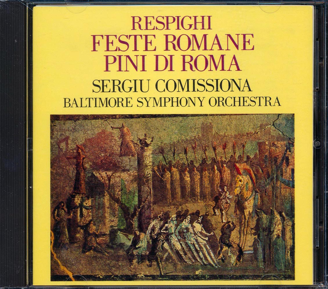 Respighi, Sergiu Comissiona, Baltimore Symphony Orchestra - Feste Romane, Pini Di Roma (Japan) Music CD