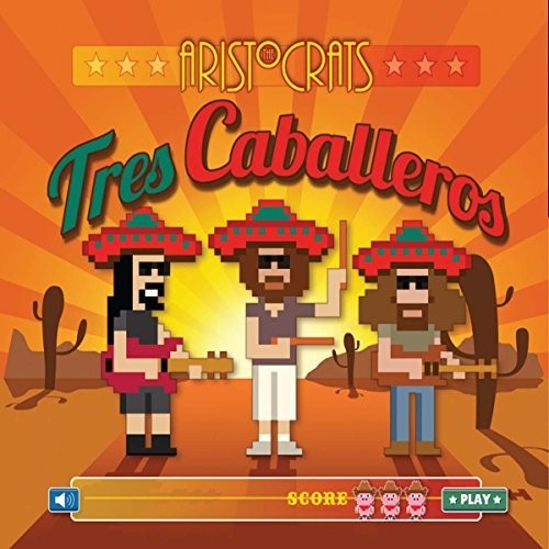 the album cover for Aristocrats - Tres Caballeros