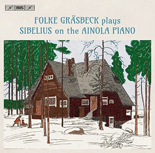 the album cover for Sibelius / Folke Grasbeck - Folke Graesbeck Plays Sibelius on the Ainola Piano