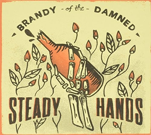 Steady Hands - Brandy Of The Damned - Music CD