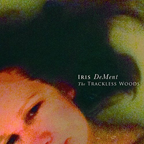 Dement,iris - Trackless Woods - Music CD