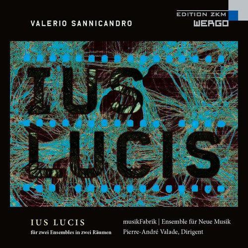 the album cover for Musikfabrik - Sannicandro: Ius Lucis
