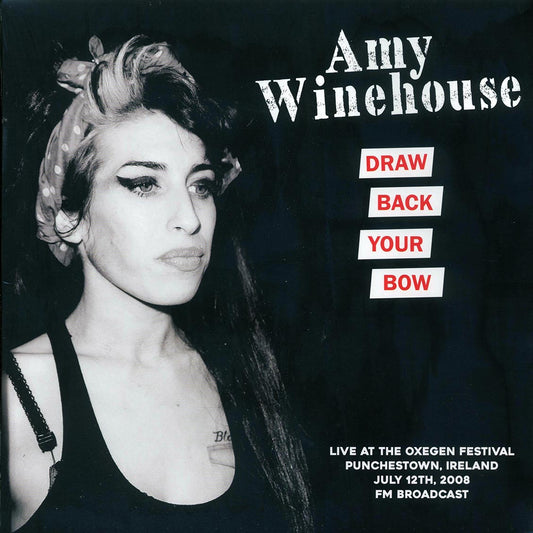 Amy Winehouse Draw Back Your Bow: Live At The Oxygen Festival, Punchestown, Ireland July 12th 2008 Vinyl Record