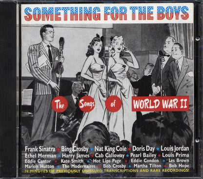 Frank Sinatra, Bng Crosby, Mat King Cole, Doris Day, Louis Jordan, Etc. - Something For The Boys: The Songs Of World War II (27 tracks) Music CD