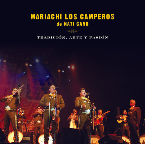 the album cover for Mariachi Los Camperos De Nati Cano - Tradicion Arte y Pasion Mariachi los Camperos de