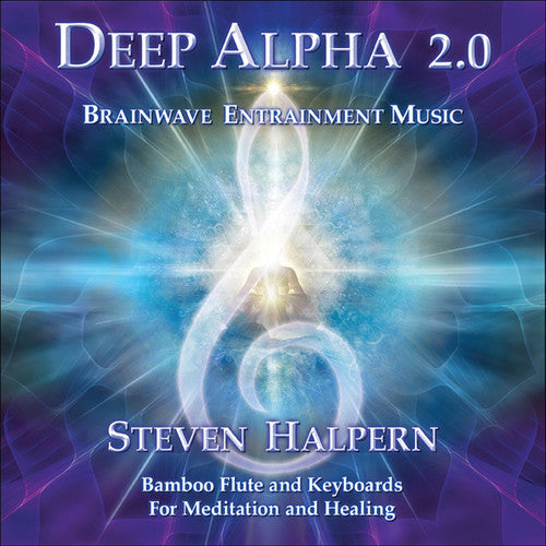 the album cover for Steven Halpern - Deep Alpha 2.0: Brainwave Entrainment Music for Meditation and Healing