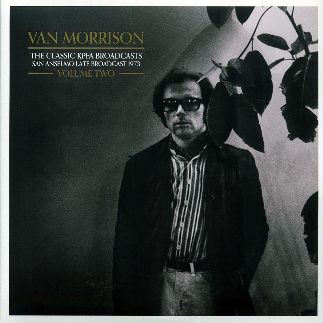 Van Morrison - The Classic KPFA Broadcasts Volume 2: San Anselmo Late Broadcast 1973 (2xLP) Vinyl Record