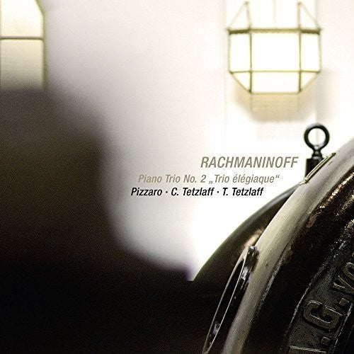 Rachmaninov / Pizarro / Tetzlaff,c. / Tetzlaff,t. - Piano Trio No. 2 Trio Elegiaque - Music CD