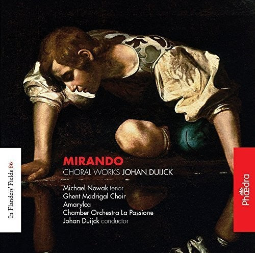 Duijck / Nowak / Ghent Madrigal Choir / Duijck - Mirando: Choral Works - Music CD
