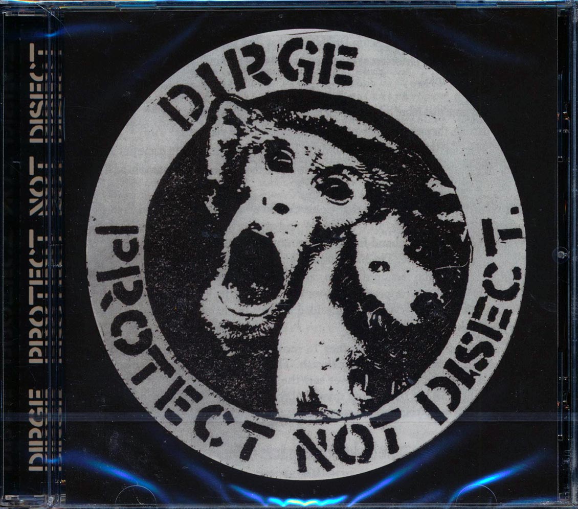 Dirge - Protect Not Disect Music CD
