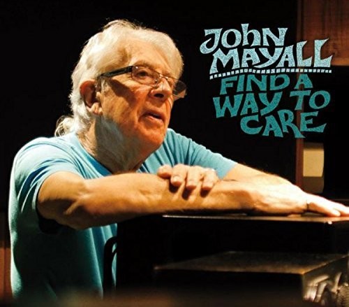 the album cover for John Mayall - Find a Way to Care
