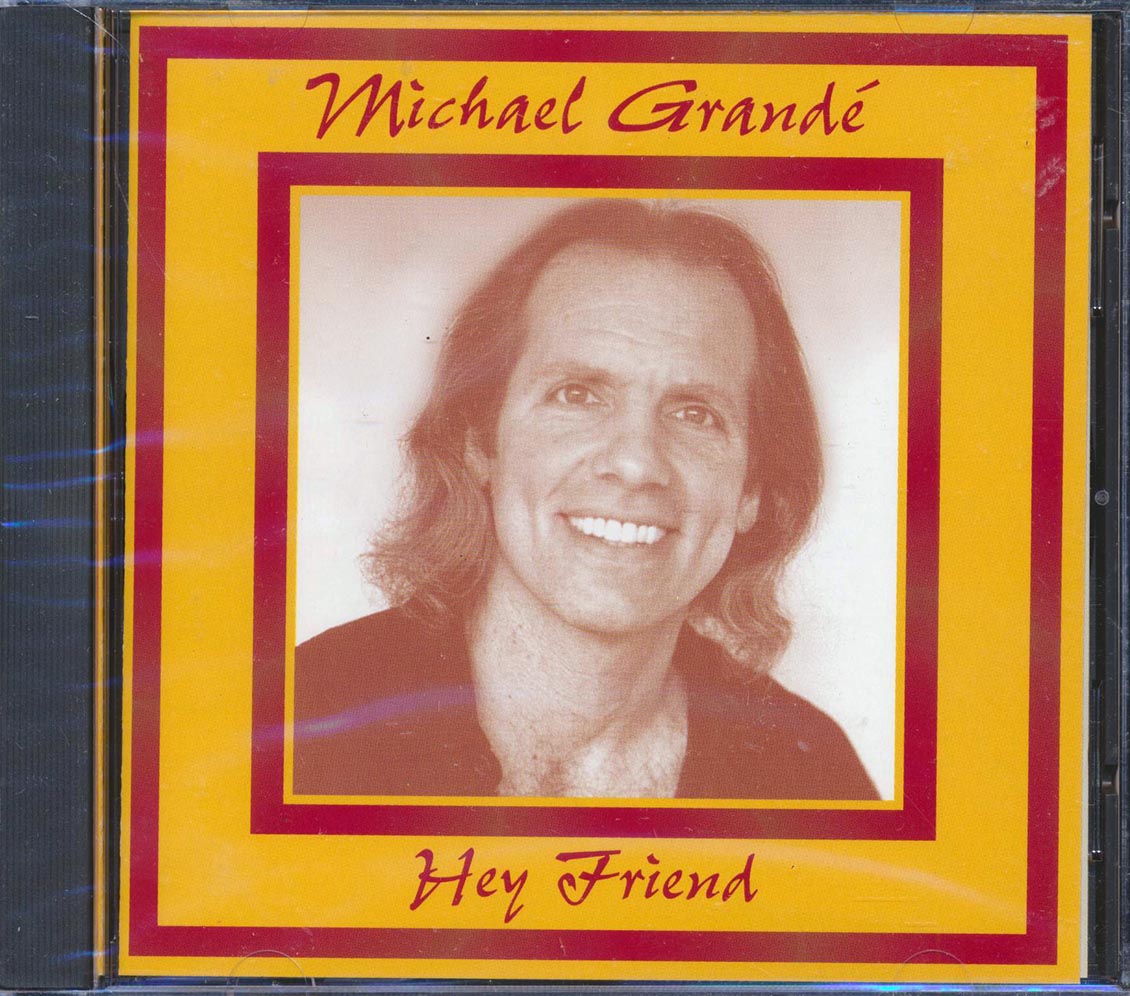 Michael Grande - Hey Friend Music CD