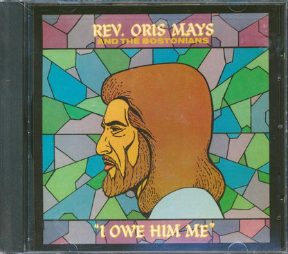 Rev. Oris Mays & The Bostonians - I Owe Him Me Music CD