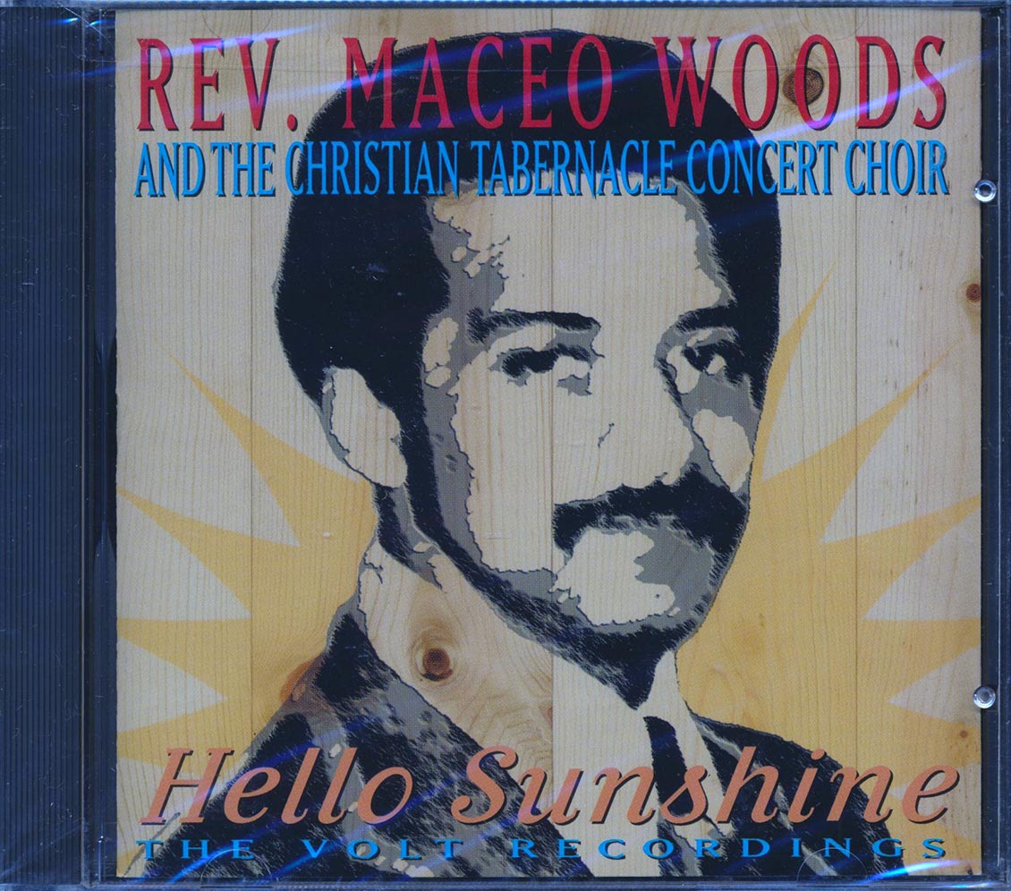 Rev. Maceo Woods & The Christian Tabernacle Concert Choir - Hello Sunshine: The Volt Recordings Music CD
